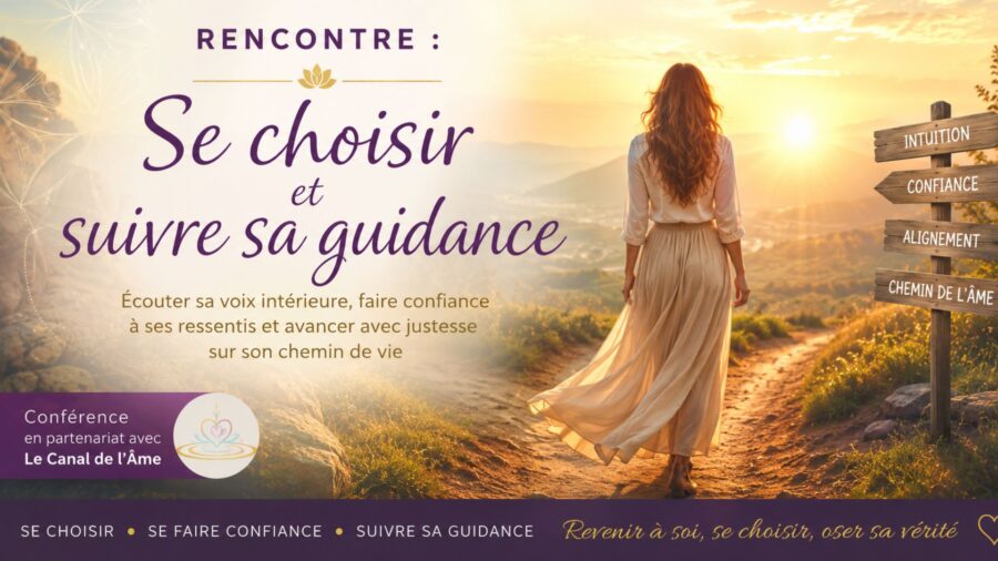 RENCONTRE : Se choisir et suivre sa guidance - conférence gratuite